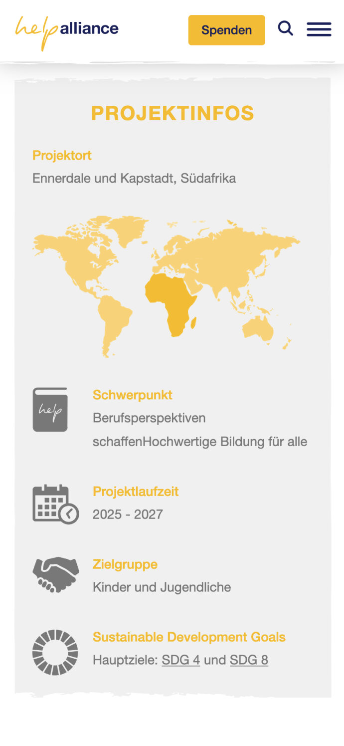 Projektinformationen der Help Alliance f&uuml;r ein Bildungsprojekt in Ennerdale und Kapstadt, S&uuml;dafrika. Die Grafik zeigt Projektzeitraum (2025-2027), Zielgruppe (Kinder und Jugendliche) und Fokus auf Berufsbildung mit Bezug zu SDG 4 und SDG 8.