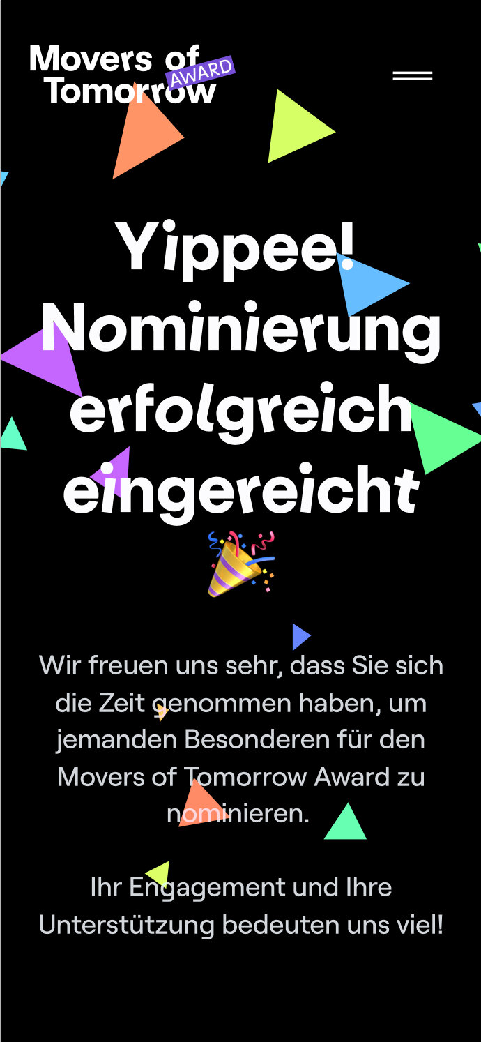 Schwarze Grafik mit bunten Dreiecken und Konfetti f&uuml;r den Movers of Tomorrow Award mit der Aufschrift "Yippee! Nominierung erfolgreich eingereicht" - eine Benachrichtigung &uuml;ber eine erfolgreiche Nominierung mit Anerkennung und Dank.